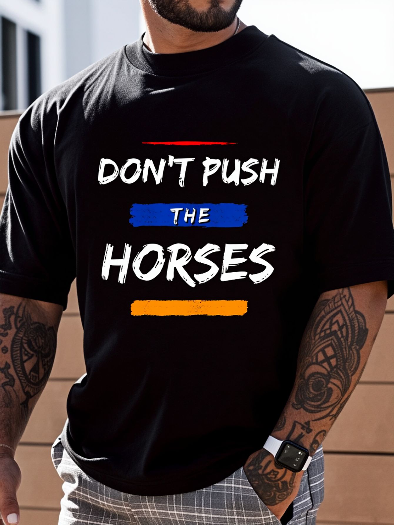 Street Style Fashion Quotes - 100% Cotton Don't Push The Horses