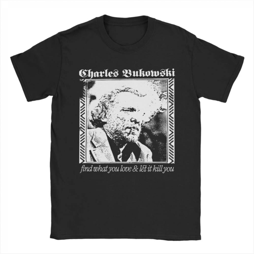 Street Style Fashion Quotes - Charles Bukowski Quote Poster Fashion T-Shirts