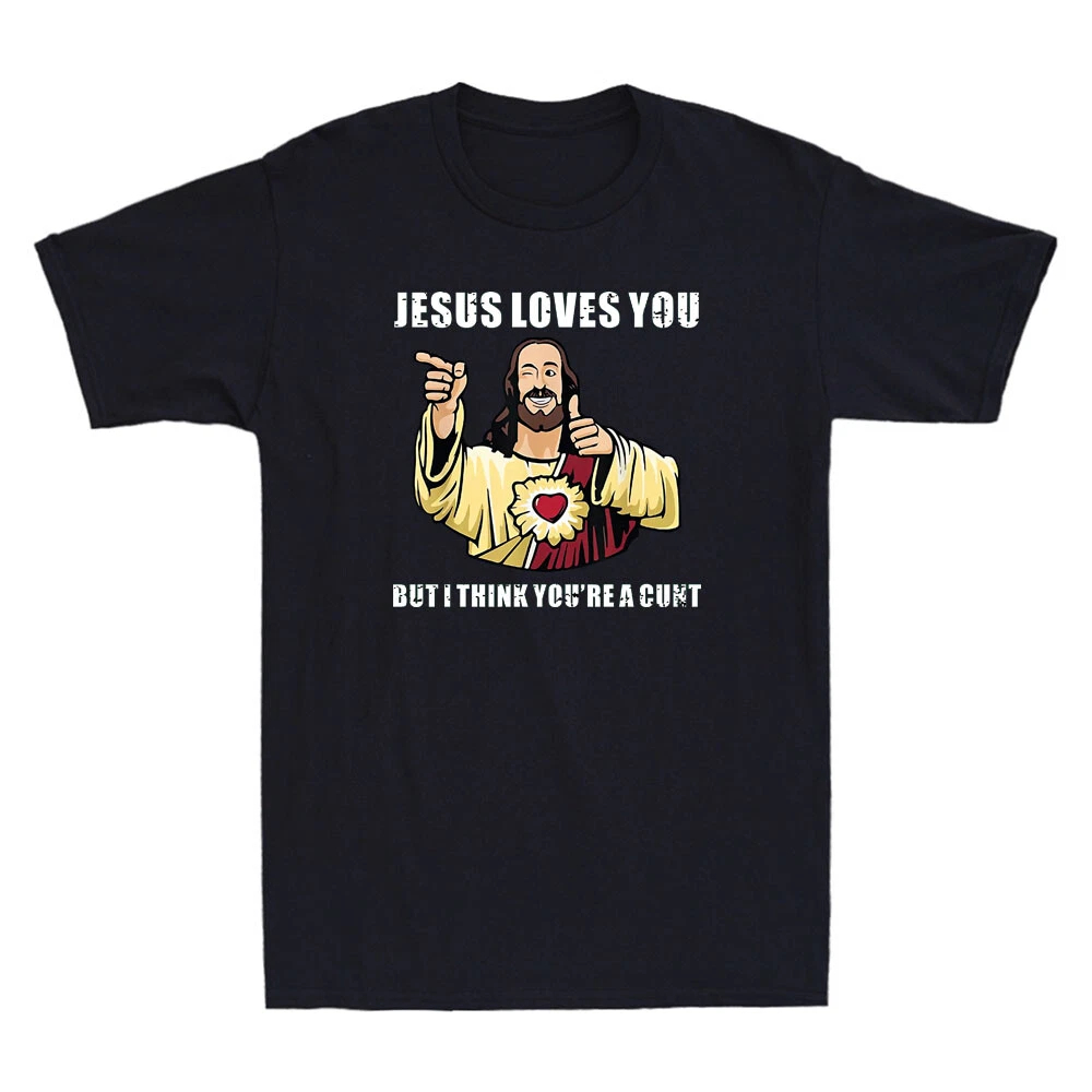 Street Style Fashion Quotes - Jesus Loves You I Think You're